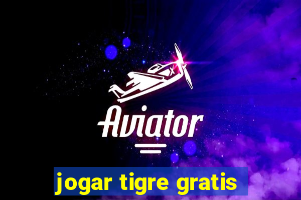 jogar tigre gratis